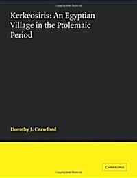Kerkeosiris : An Egyptian Village in the Ptolemaic Period (Paperback)