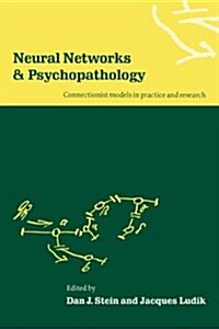 Neural Networks and Psychopathology : Connectionist Models in Practice and Research (Paperback)