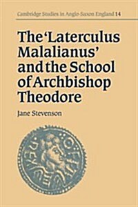 The Laterculus Malalianus and the School of Archbishop Theodore (Paperback)