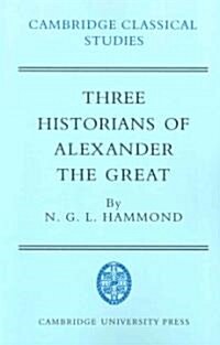 Three Historians of Alexander the Great (Paperback)
