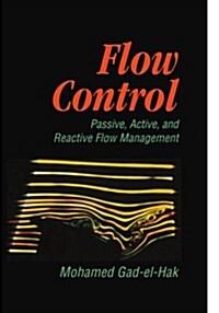 Flow Control : Passive, Active, and Reactive Flow Management (Paperback)