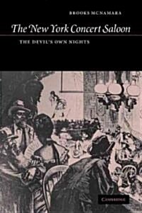 The New York Concert Saloon : The Devils Own Nights (Paperback)