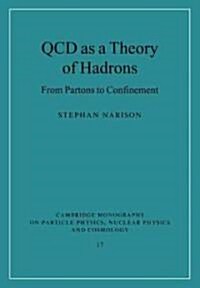 QCD as a Theory of Hadrons : From Partons to Confinement (Paperback)