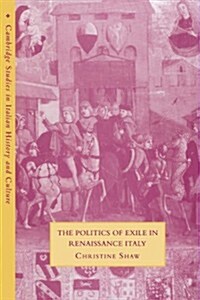 The Politics of Exile in Renaissance Italy (Paperback)