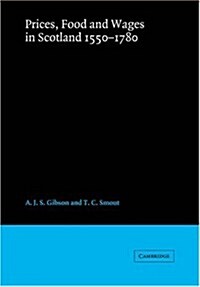 Prices, Food and Wages in Scotland, 1550–1780 (Paperback)