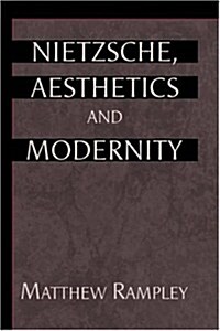 Nietzsche, Aesthetics and Modernity (Paperback, 1st)