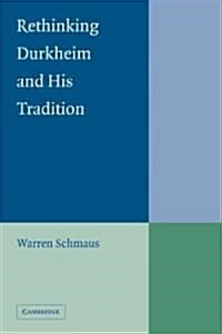 Rethinking Durkheim and His Tradition (Paperback, 1st)