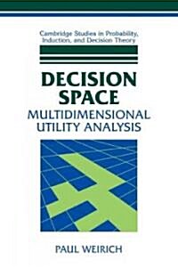 Decision Space : Multidimensional Utility Analysis (Paperback)
