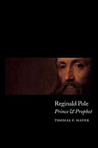 Reginald Pole : Prince and Prophet (Paperback)