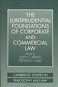 The Jurisprudential Foundations of Corporate and Commercial Law (Paperback)