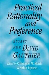 Practical Rationality and Preference : Essays for David Gauthier (Paperback)