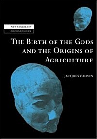 The Birth of the Gods and the Origins of Agriculture (Paperback)