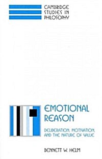 Emotional Reason : Deliberation, Motivation, and the Nature of Value (Paperback)