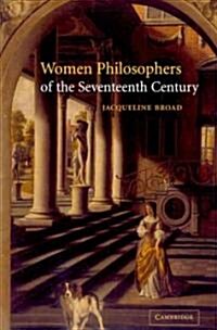 Women Philosophers of the Seventeenth Century (Paperback)