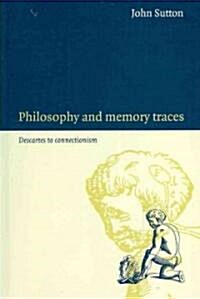 Philosophy and Memory Traces : Descartes to Connectionism (Paperback)