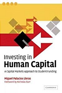 Investing in Human Capital : A Capital Markets Approach to Student Funding (Paperback)