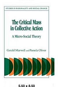 The Critical Mass in Collective Action (Paperback)