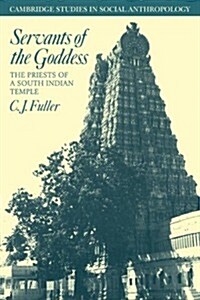 Servants of the Goddess : The Priests of a South Indian Temple (Paperback)