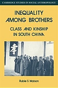 Inequality Among Brothers : Class and Kinship in South China (Paperback)