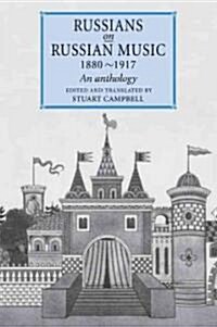 Russians on Russian Music, 1880–1917 : An Anthology (Paperback)