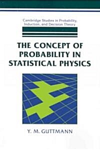 The Concept of Probability in Statistical Physics (Paperback)