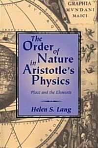 The Order of Nature in Aristotles Physics : Place and the Elements (Paperback)