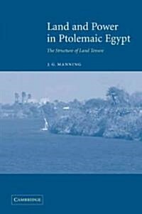 Land and Power in Ptolemaic Egypt : The Structure of Land Tenure (Paperback)