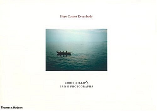 Here Comes Everybody : Chris Killips Irish Photographs (Hardcover)