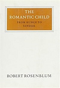 The Romantic Child from Runge to Sendak (Hardcover)