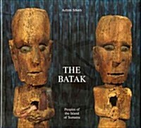 The Batak: Peoples of the Island of Sumatra (Hardcover)