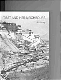 Tibet and Her Neighbours: A History (Paperback)