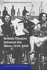 British Theatre between the Wars, 1918–1939 (Paperback)