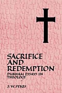 Sacrifice and Redemption : Durham Essays in Theology (Paperback)