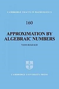 Approximation by Algebraic Numbers (Paperback)