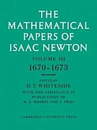 The Mathematical Papers of Isaac Newton: Volume 3 (Paperback)
