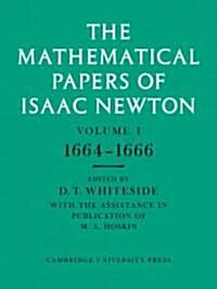 The Mathematical Papers of Isaac Newton: Volume 1 (Paperback)