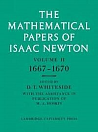 The Mathematical Papers of Isaac Newton: Volume 2, 1667-1670 (Paperback)