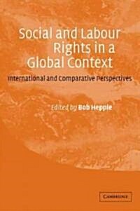 Social and Labour Rights in a Global Context : International and Comparative Perspectives (Paperback)