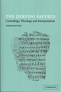 The Derveni Papyrus : Cosmology, Theology and Interpretation (Paperback)