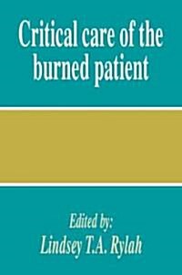 Critical Care of the Burned Patient (Paperback)