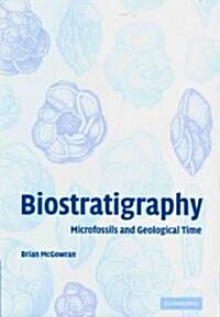 Biostratigraphy : Microfossils and Geological Time (Paperback)