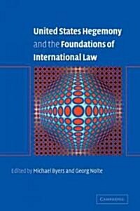 United States Hegemony and the Foundations of International Law (Paperback)