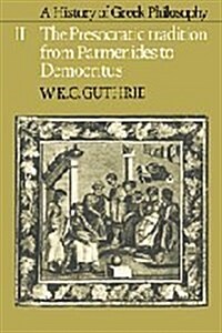 A History of Greek Philosophy: Volume 2, The Presocratic Tradition from Parmenides to Democritus (Hardcover)