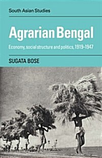 Agrarian Bengal : Economy, Social Structure and Politics, 1919-1947 (Paperback)