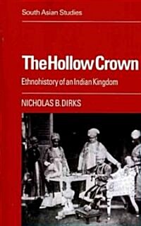 The Hollow Crown : Ethnohistory of an Indian Kingdom (Paperback)