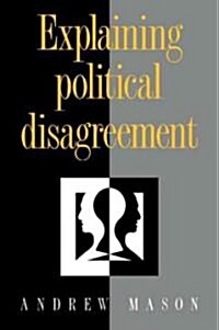 Explaining Political Disagreement (Paperback)