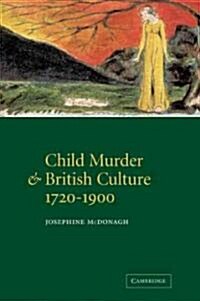 Child Murder and British Culture, 1720–1900 (Paperback)