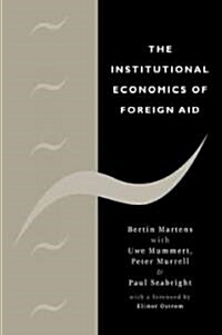 The Institutional Economics of Foreign Aid (Paperback, Reissue)