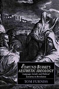 Edmund Burkes Aesthetic Ideology : Language, Gender and Political Economy in Revolution (Paperback)