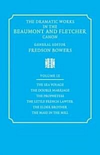 The Dramatic Works in the Beaumont and Fletcher Canon: Volume 9, The Sea Voyage, The Double Marriage, The Prophetess, The Little French Lawyer, The El (Paperback)